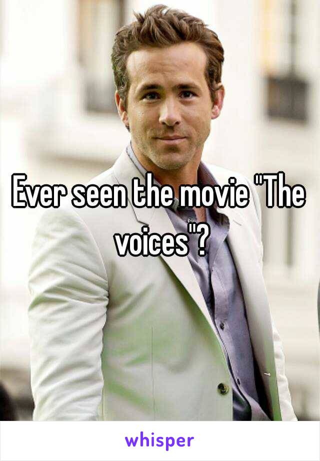 Ever seen the movie "The voices"?

