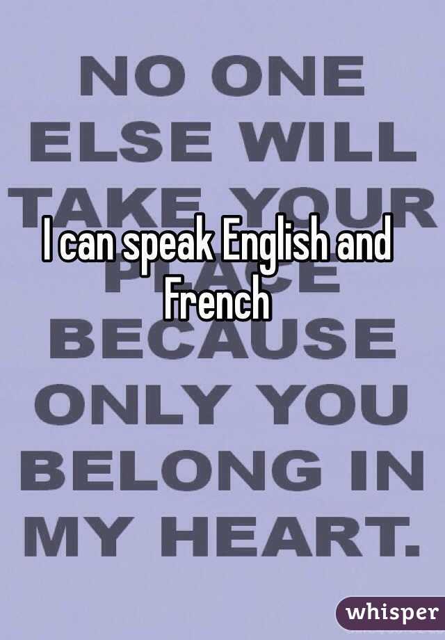 I can speak English and French