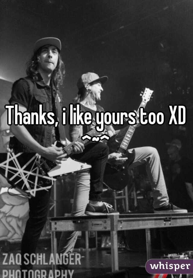 Thanks, i like yours too XD ^~^ 