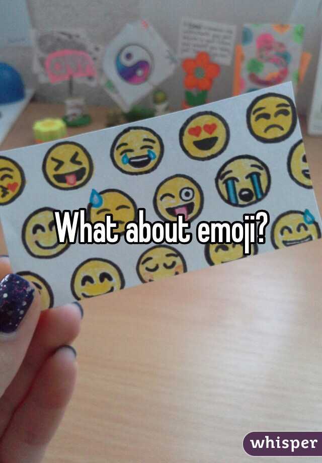 What about emoji?