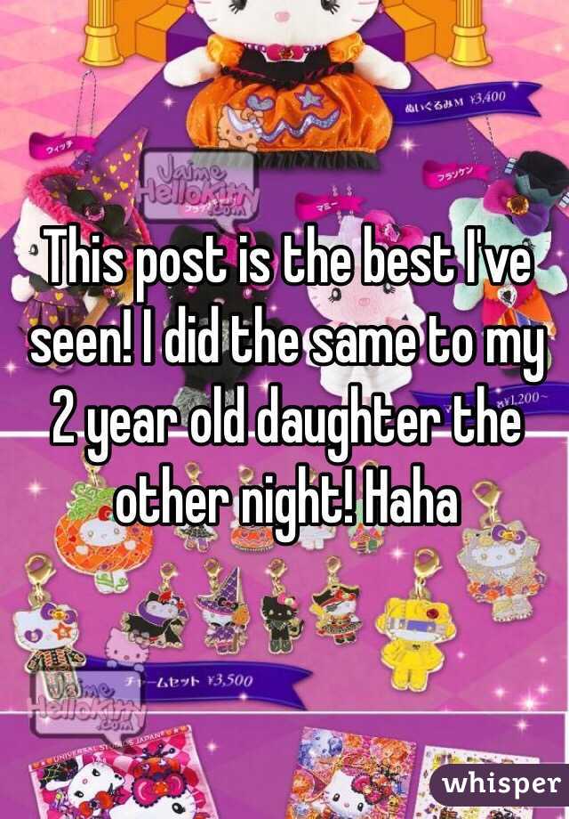 This post is the best I've seen! I did the same to my 2 year old daughter the other night! Haha 