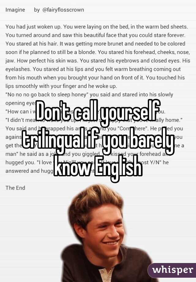 Don't call yourself trilingual if you barely know English