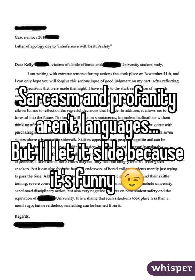 Sarcasm and profanity aren't languages...
But I'll let it slide because it's funny 😉