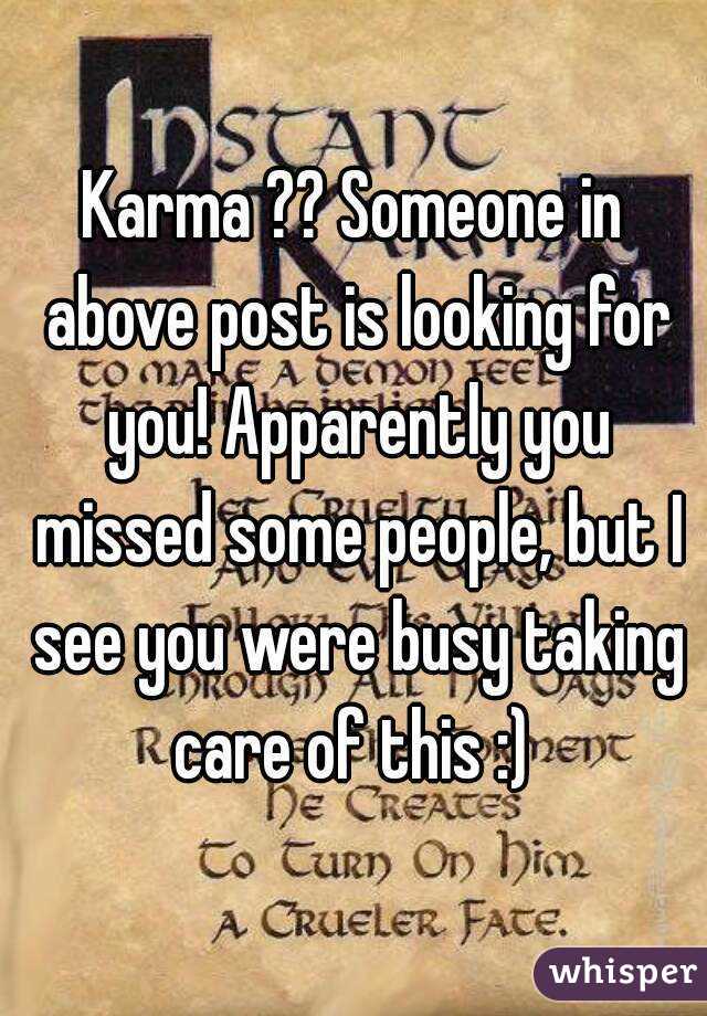 Karma ?? Someone in above post is looking for you! Apparently you missed some people, but I see you were busy taking care of this :) 