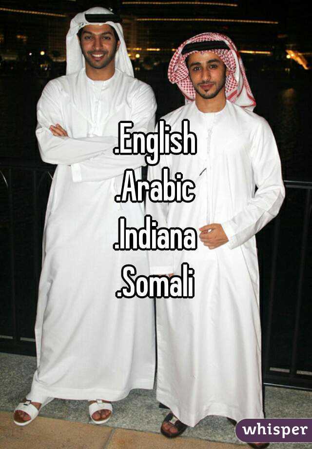 .English
.Arabic
.Indiana
.Somali
