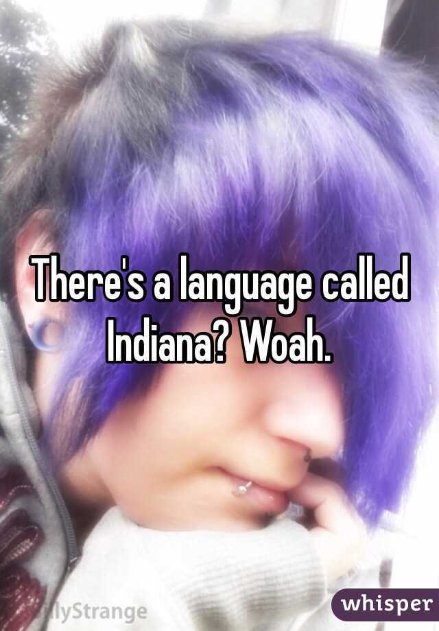 There's a language called Indiana? Woah. 