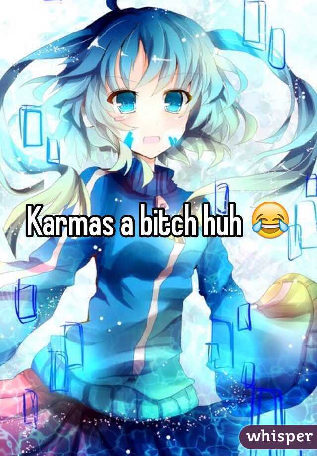 Karmas a bitch huh 😂 