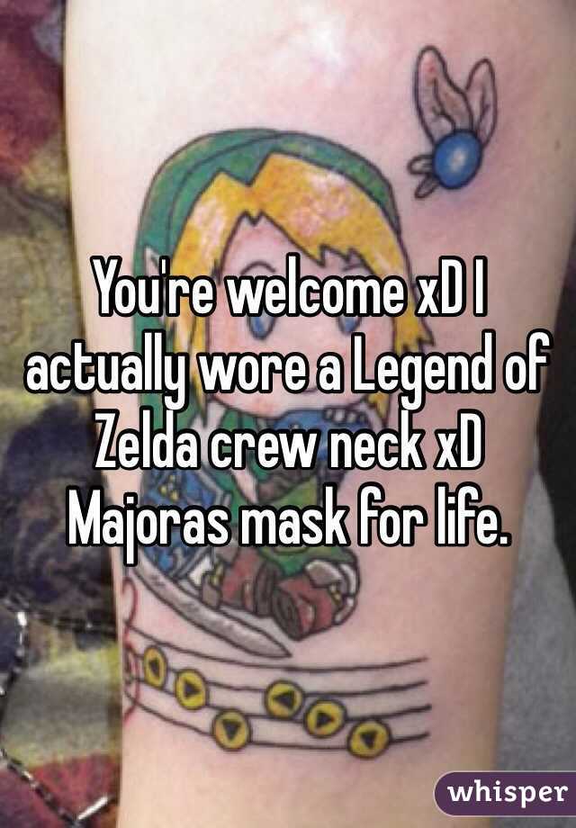 You're welcome xD I actually wore a Legend of Zelda crew neck xD Majoras mask for life. 