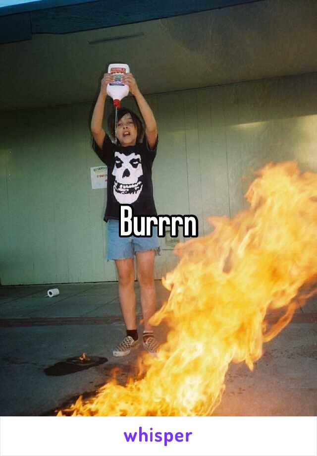 Burrrn 