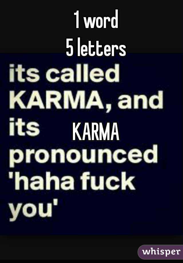 1 word
5 letters


KARMA