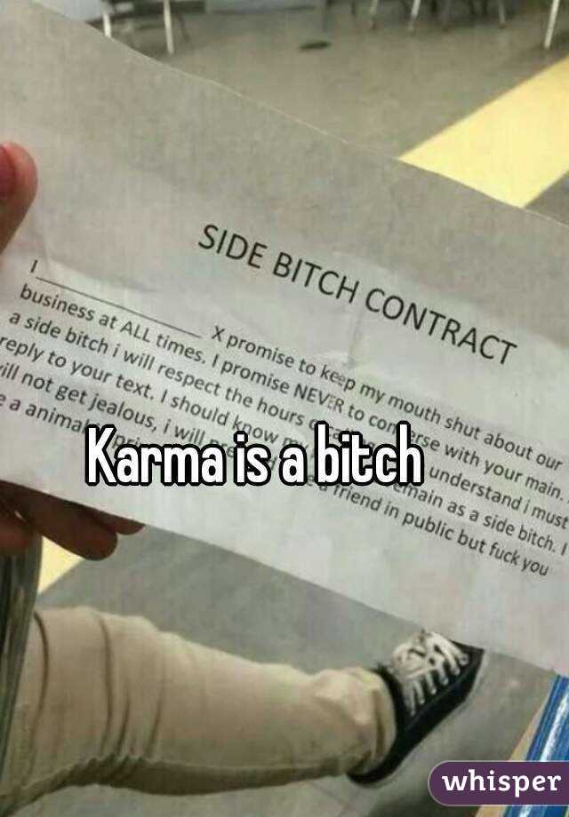 Karma is a bitch