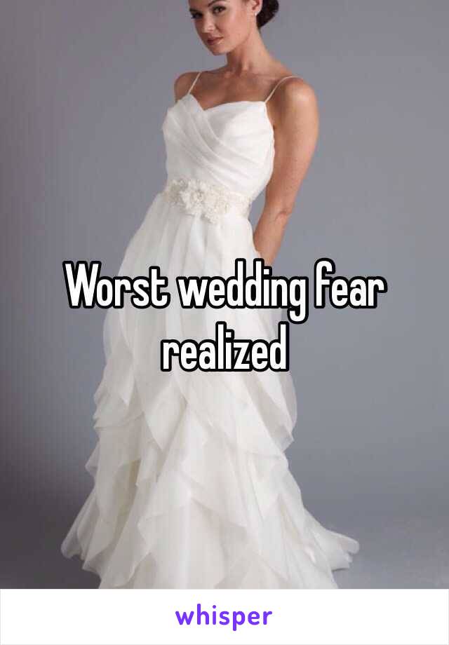 Worst wedding fear realized 