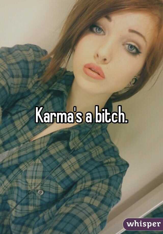 Karma's a bitch.