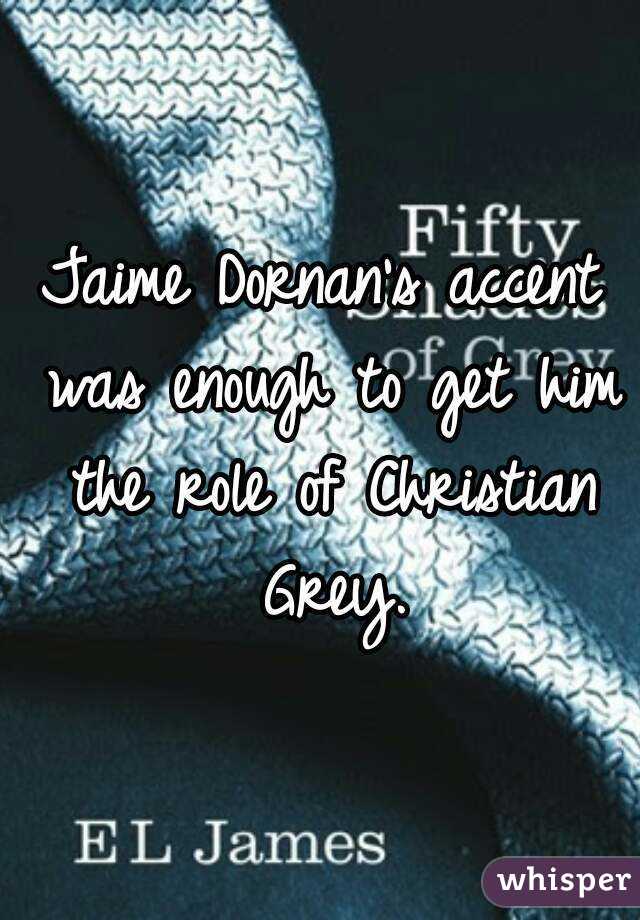Jaime Dornan's accent was enough to get him the role of Christian Grey.