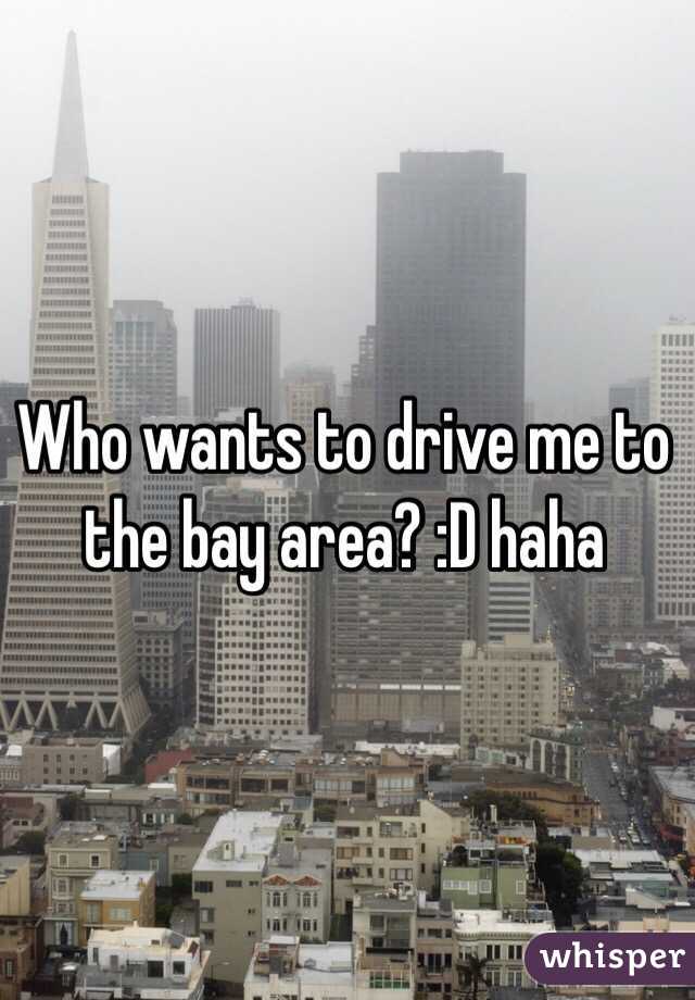 Who wants to drive me to the bay area? :D haha