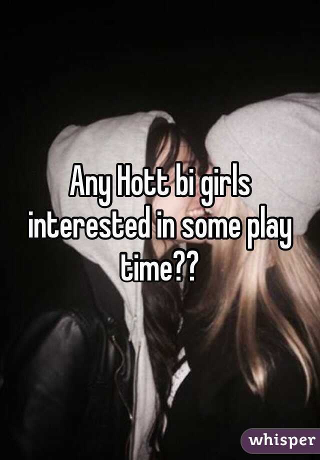 Any Hott bi girls interested in some play time??