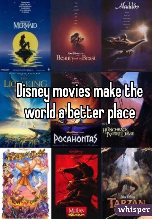 Disney movies make the world a better place 
