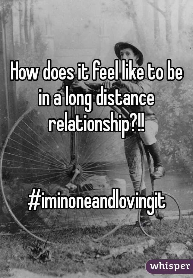 How does it feel like to be in a long distance relationship?!!


#iminoneandlovingit