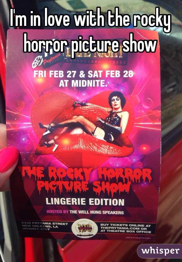 I'm in love with the rocky horror picture show 