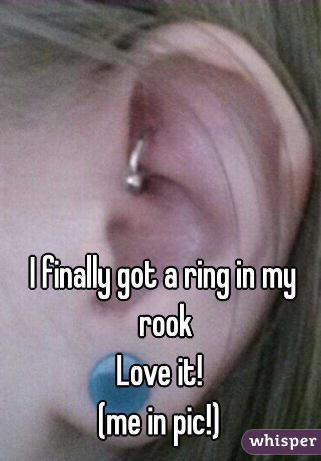 I finally got a ring in my rook
Love it! 
(me in pic!) 