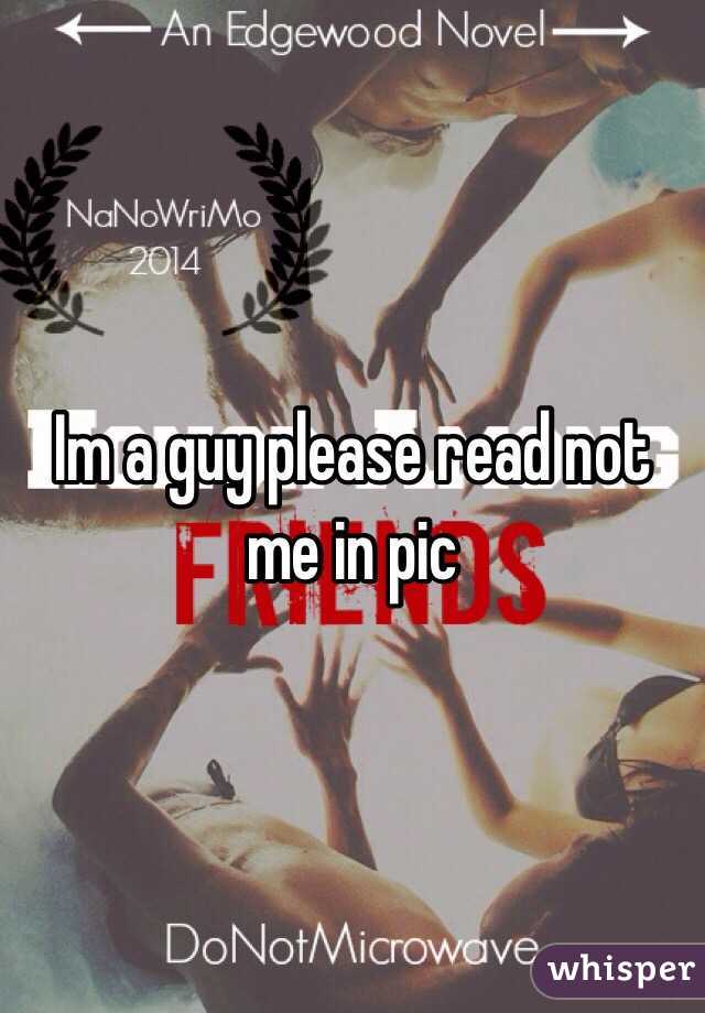 Im a guy please read not me in pic