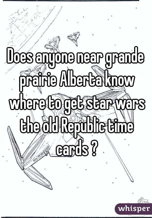 Does anyone near grande prairie Alberta know where to get star wars the old Republic time cards ?