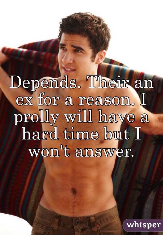 Depends. Their an ex for a reason. I prolly will have a hard time but I won't answer. 