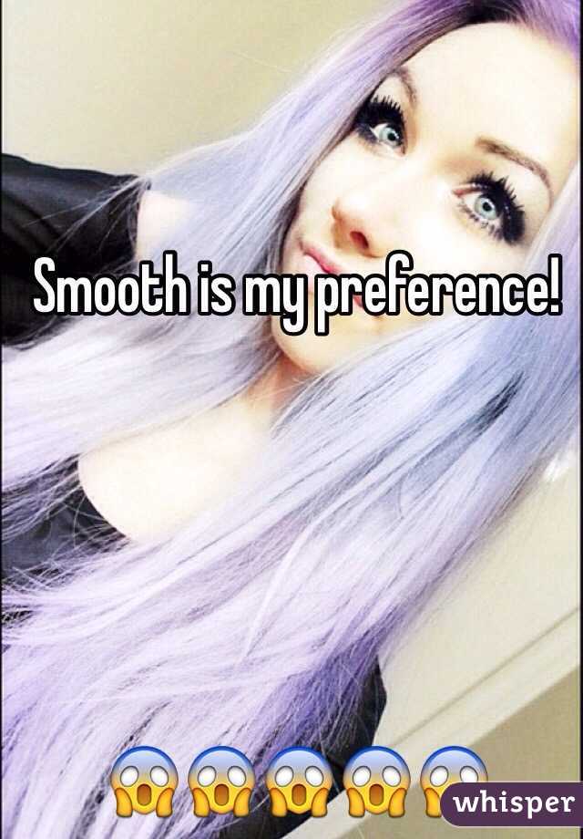 Smooth is my preference!





😱😱😱😱😱