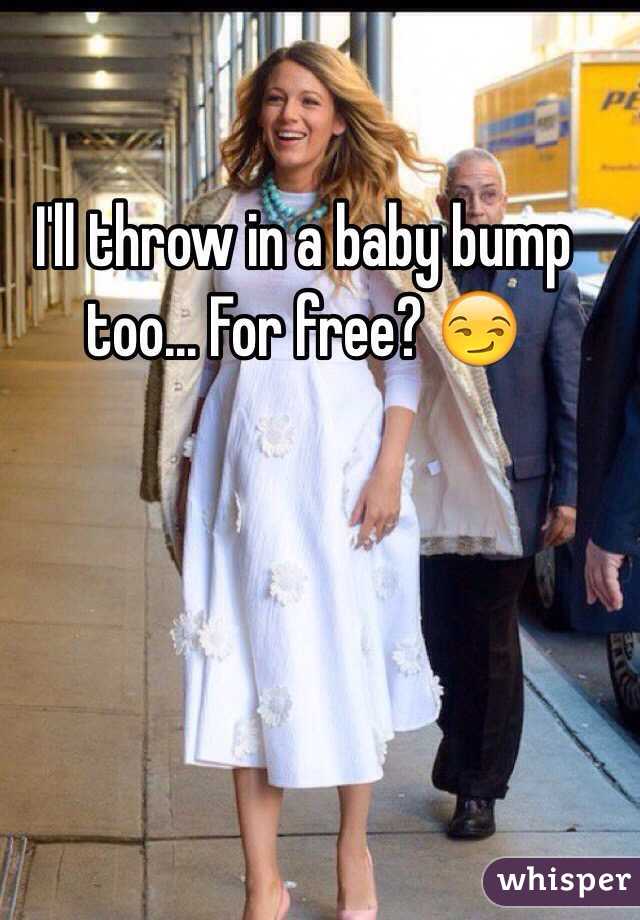 I'll throw in a baby bump too... For free? 😏