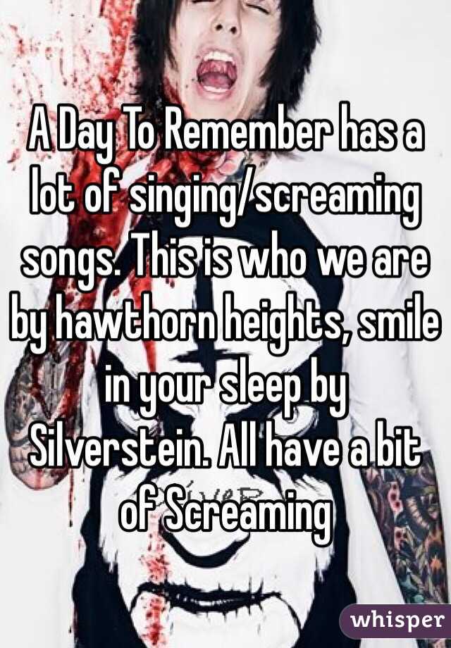 A Day To Remember has a lot of singing/screaming songs. This is who we are by hawthorn heights, smile in your sleep by Silverstein. All have a bit of Screaming 