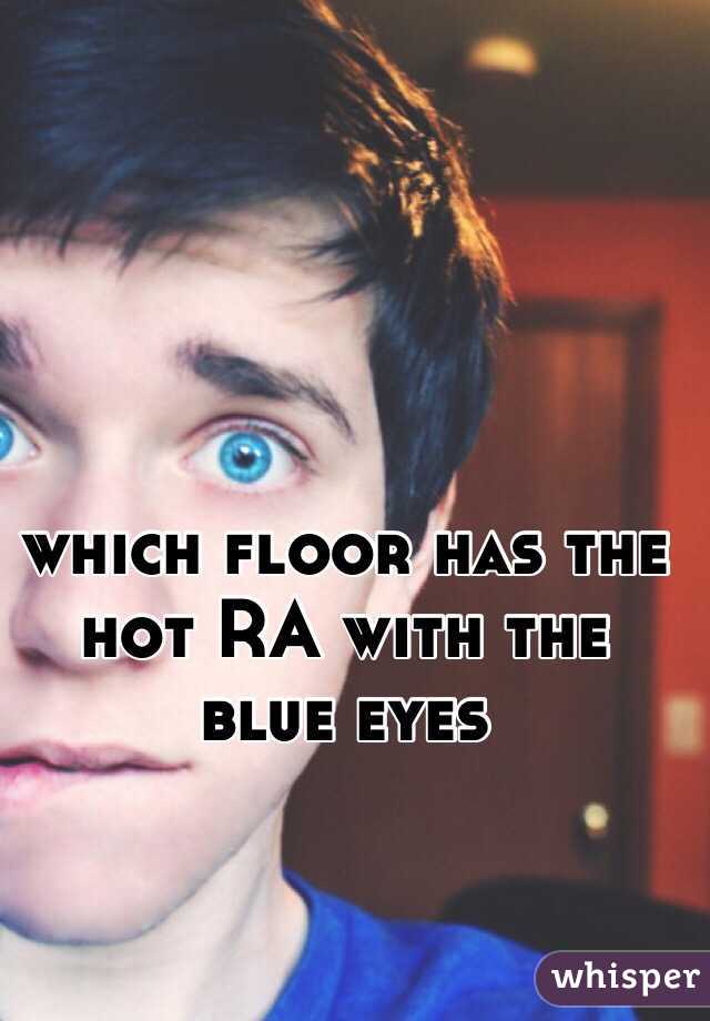 which floor has the hot RA with the blue eyes