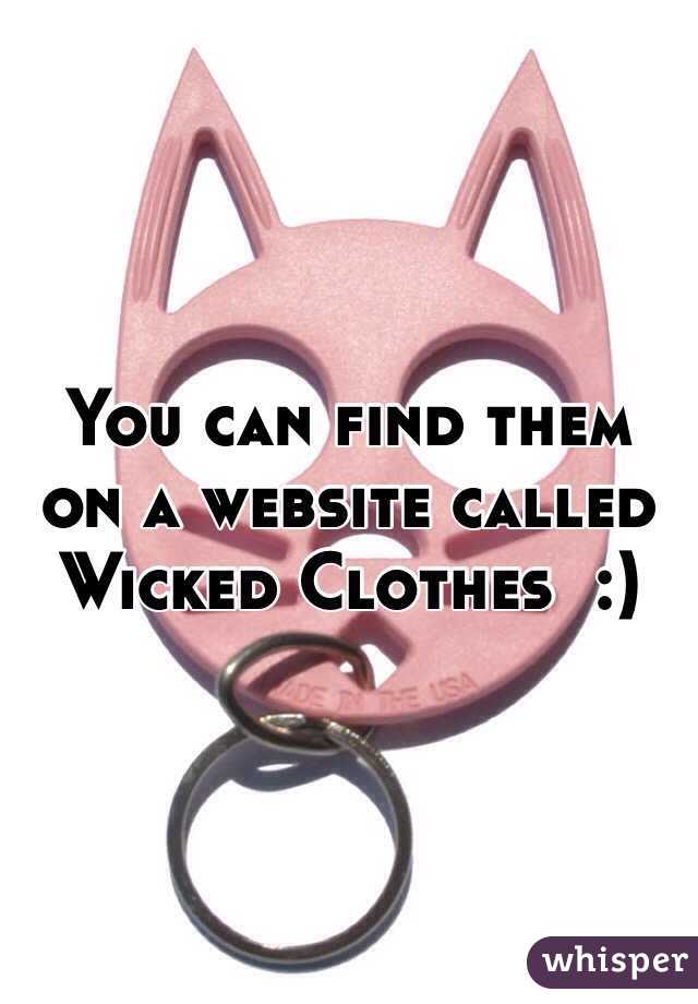 You can find them on a website called Wicked Clothes  :) 