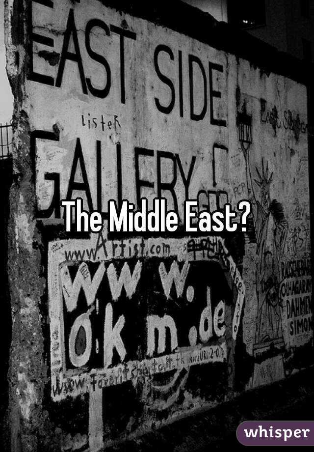 The Middle East?