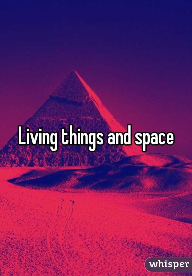 Living things and space