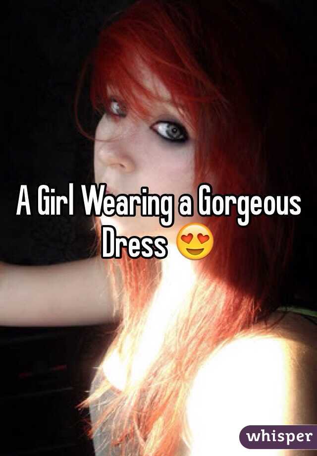 A Girl Wearing a Gorgeous Dress 😍