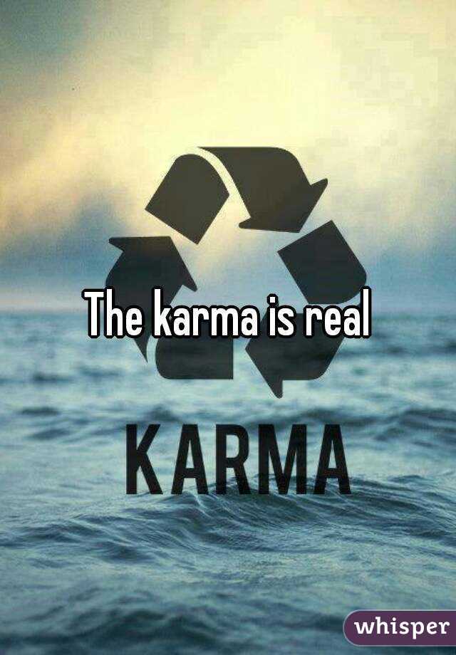 The karma is real