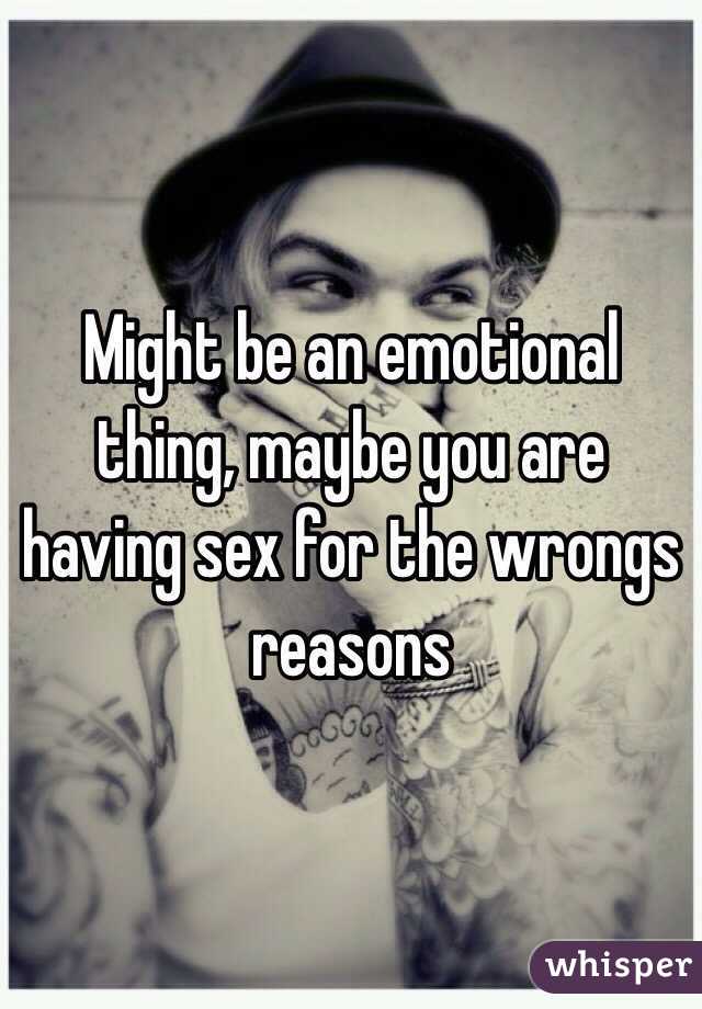 Might be an emotional thing, maybe you are having sex for the wrongs reasons 