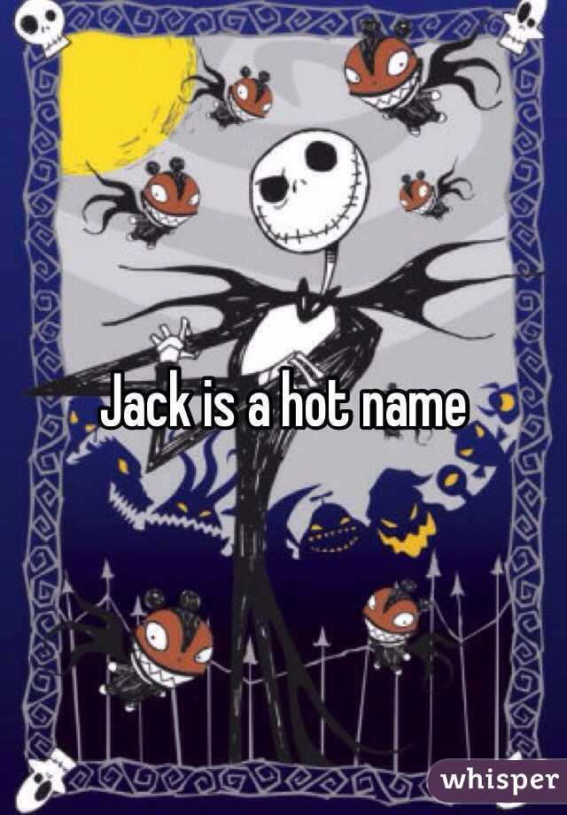 Jack is a hot name