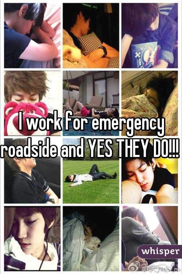 I work for emergency roadside and YES THEY DO!!! 