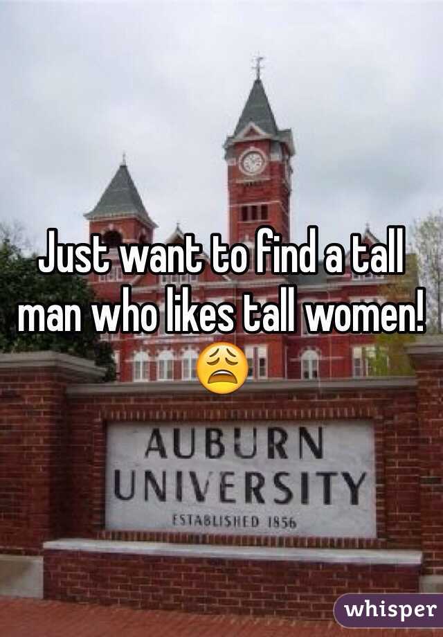Just want to find a tall man who likes tall women! 😩 