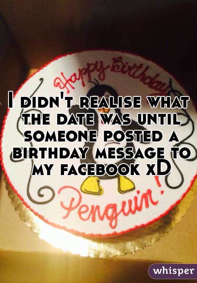 I didn't realise what the date was until someone posted a birthday message to my facebook xD
