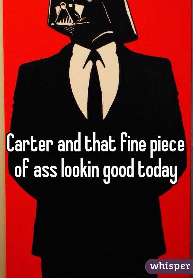 Carter and that fine piece of ass lookin good today 