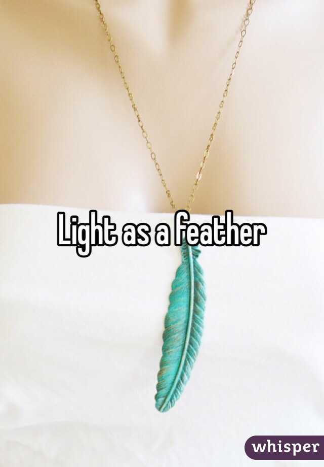 Light as a feather 