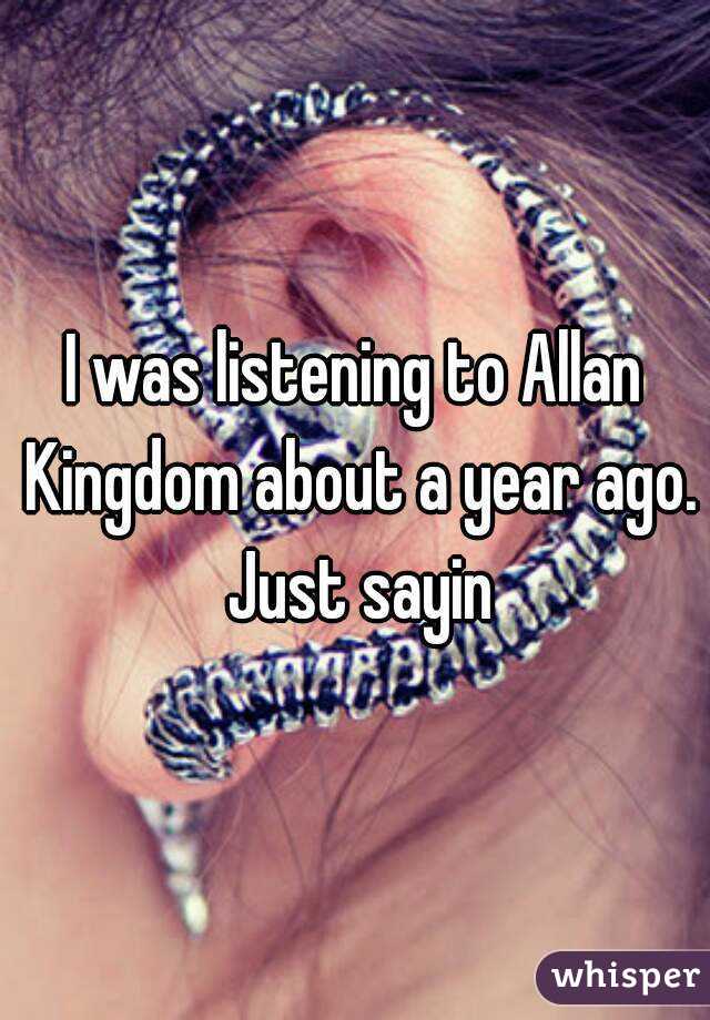 I was listening to Allan Kingdom about a year ago. Just sayin