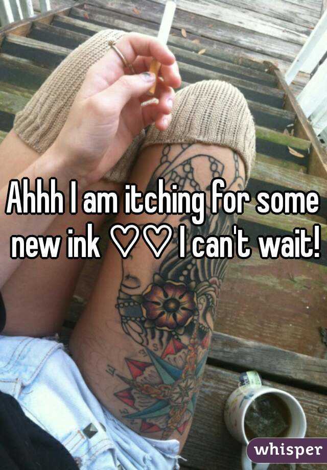 Ahhh I am itching for some new ink ♡♡ I can't wait!