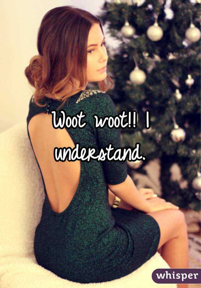 Woot woot!! I understand. 
