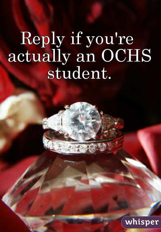 Reply if you're actually an OCHS student.
