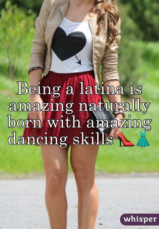 Being a latina is amazing naturally born with amazing dancing skills 👠👗