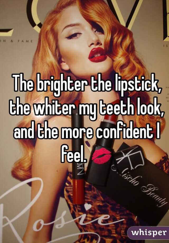 The brighter the lipstick, the whiter my teeth look, and the more confident I feel. 💋