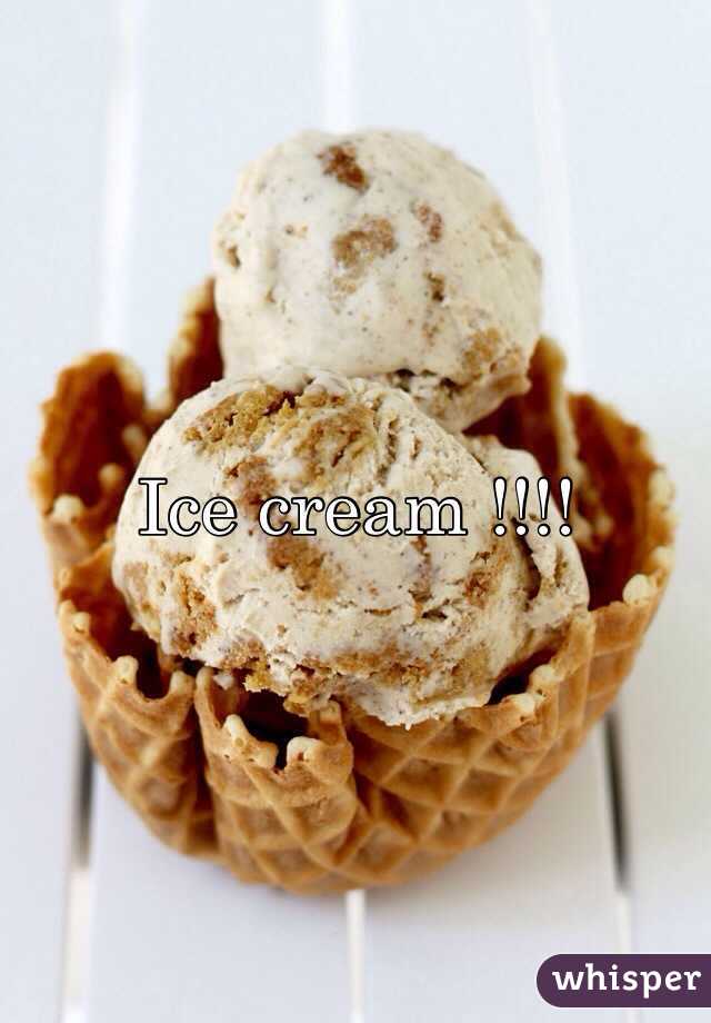 Ice cream !!!!